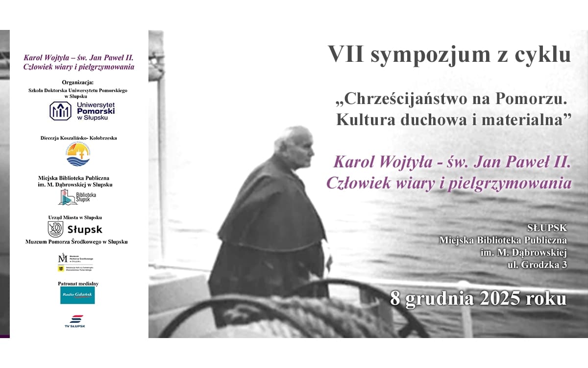 Sympozjum Naukowe VII pt.: "Karol Wojtyła – św. Jan Paweł II. Człowiek wiary i pielgrzymowania"