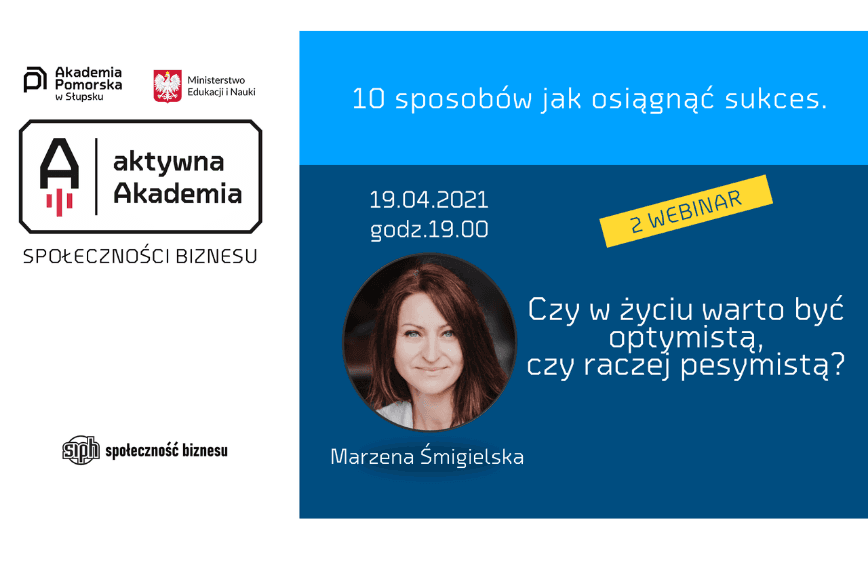 Webinarium "Czy w życiu warto być optymistą czy raczej pesymistą?"