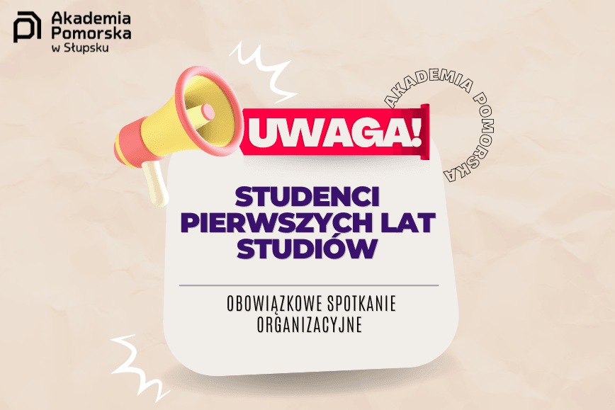 Uwaga Studenci Pierwszych lat studiów