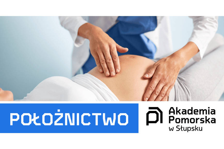 Studiuj Położnictwo w Akademii  Pomorskiej w Słupsku