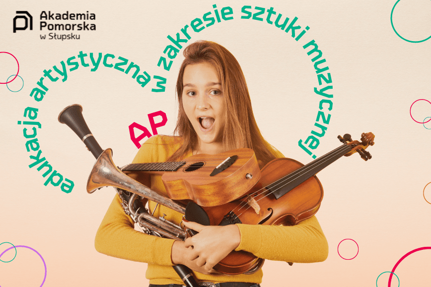 Kierunek: EDUKACJA ARTYSTYCZNA W ZAKRESIE SZTUKI MUZYCZNEJ