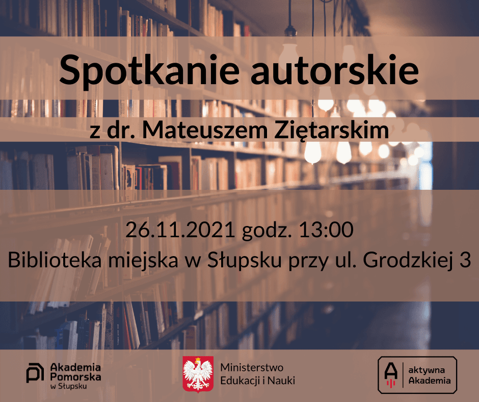 Spotkanie autorskie z dr. Mateuszem Ziętarskim