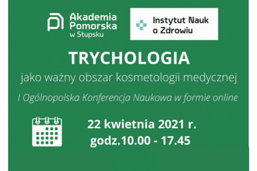 Konferencja Naukowa - TRYCHOLOGIA jako ważny obszar kosmetologii medycznej