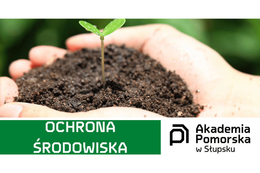 Studiuj Ochronę Środowiska w Akademii Pomorskiej w Słupsku