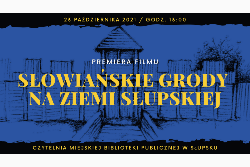 Premiera filmu „Słowiańskie grody na ziemi słupskiej”