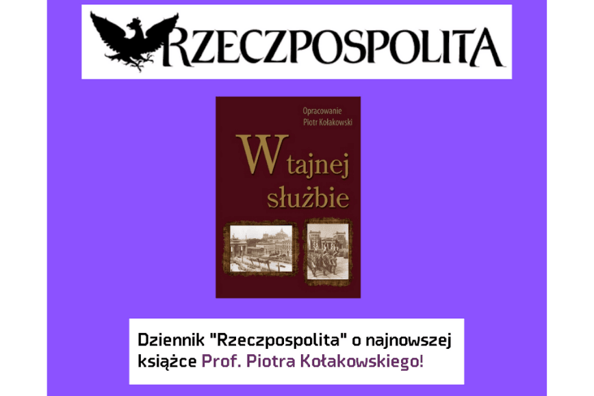 Dziennik „Rzeczpospolita” o najnowszej książce Prof. Piotra Kołakowskiego